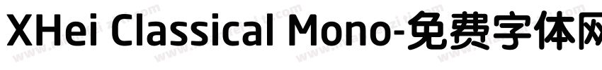 XHei Classical Mono字体转换